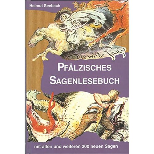 [PDF] Download Pfálzisches Sagenlesebuch: Mit alten und weiteren 200 neuen Sagen Kostenlos