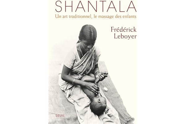 Shantala: Un art traditionnel, le massage des enfants