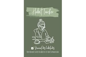 Habit Tracker - Journal des habitudes : Pour pouvoir suivre tes objectifs et voir ta progression: Carnet à remplir pour devenir la meilleure version de toi-même