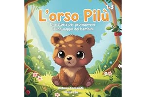 L'orso Pilù: Una storia per promuovere il linguaggio dei bambini.