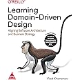 Learning Domain-Driven Design: Aligning Software Architecture and Business Strategy (Grayscale Indian Edition)