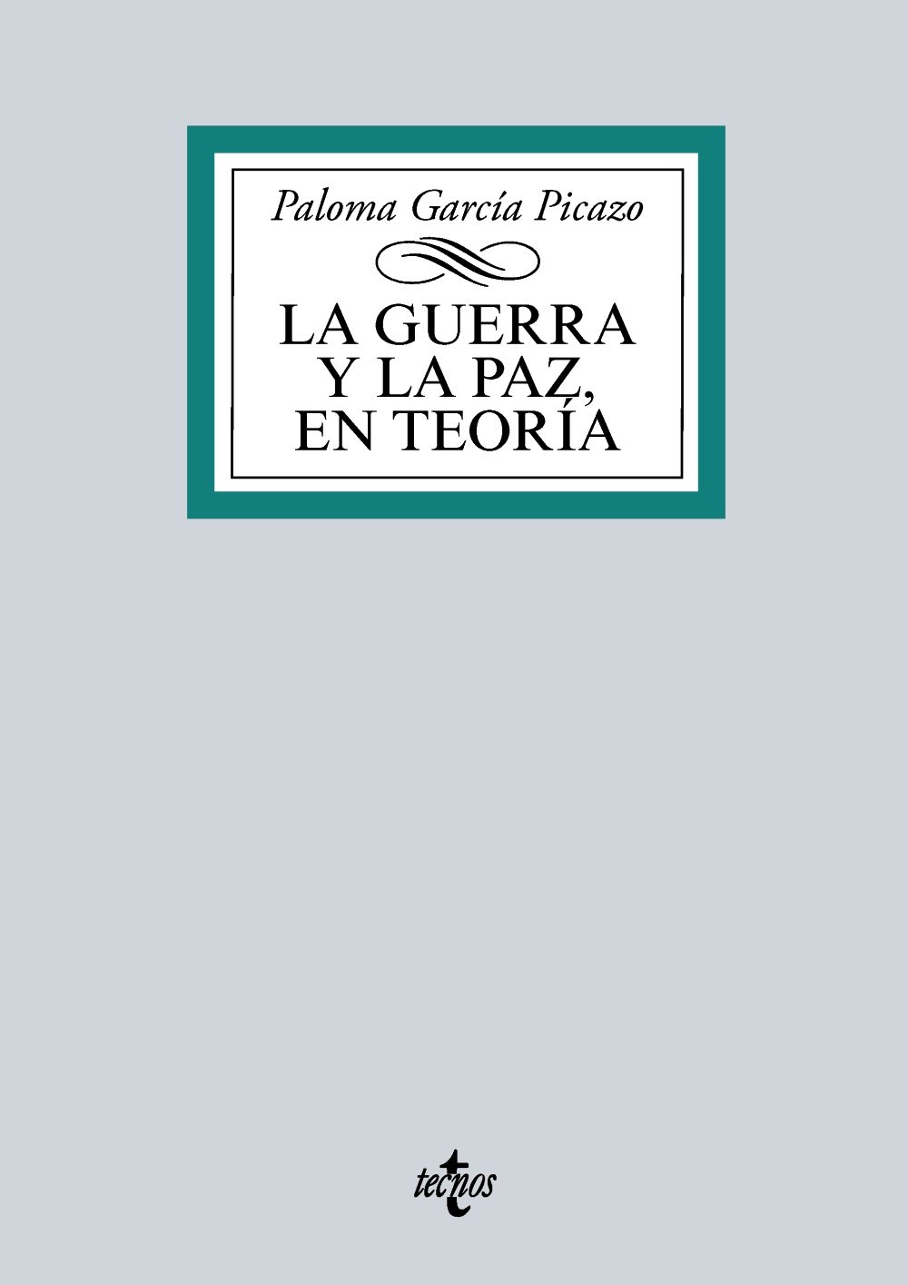 La guerra y la paz en teoría: Un recorrido por la historia y el pensamiento de los clásicos internacionales