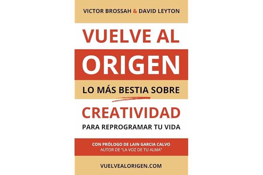 VUELVE AL ORIGEN: Lo más bestia sobre creatividad para reprogramar tu vida