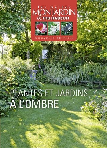 Plantes et jardins à l'ombre francais Plantes et jardins à l'ombre francais