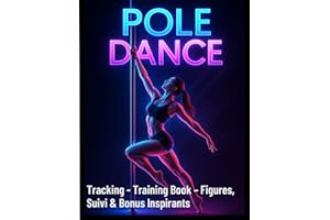 Pole dance. Training book - Figure & bonus inspirants: Figures essentielles, tracking de vos progrès & bonus motivants