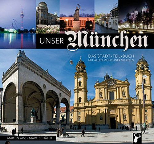 Download Unser München: Das Stadt-Teil-Buch mit allen Münchner Stadtvierteln Download Unser München: Das Stadt-Teil-Buch mit allen Münchner Stadtvierteln