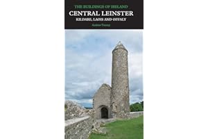 Central Leinster: Kildare, Laois and Offaly (Pevsner Architectural Guides: Buildings of Ireland)