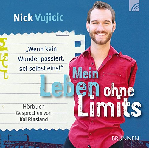 Download Mein Leben ohne Limits - Hörbuch: Wenn kein Wunder passiert, sei selbst eins! Download Mein Leben ohne Limits - Hörbuch: Wenn kein Wunder passiert, sei selbst eins!
