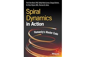 Spiral Dynamics in Action: Humanity's Master Code