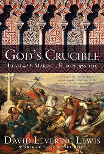 God's Crucible: Islam and the Making of Europe, 570-1215 (English Edition) livre