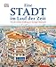 Eine Stadt im Lauf der Zeit: Von der antiken Siedlung zur heutigen Metropole by Steve Noon