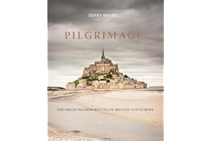 Pilgrimage: The Great Pilgrim Routes of Britain and Europe