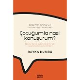 Bedenler Sınırlar ve Mahremiyet Hakkında &Ccedil;ocuğumla Nasıl Konuşurum?