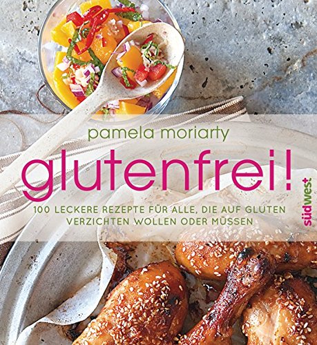 Download glutenfrei!: 100 leckere Rezepte für alle, die auf Gluten verzichten wollen oder müssen Download glutenfrei!: 100 leckere Rezepte für alle, die auf Gluten verzichten wollen oder müssen