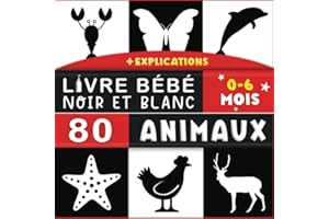 Livre Noir et Blanc Bébé: Mon Premier Imagier des Animaux Contraste Élevé Nouveau Né - Images Contrastées Stimulation Visuelle et Éveil Sensoriel Enfant.