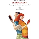 Grammamanti. Immaginare futuri con le parole