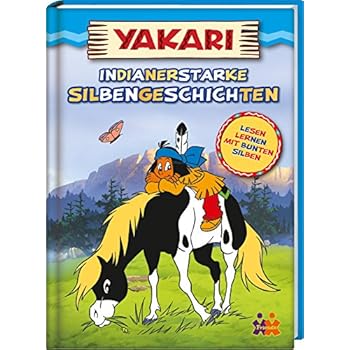 Yakari. Indianerstarke Silbengeschichten (Lesen lernen mit bunten Silben) Yakari. Indianerstarke Silbengeschichten (Lesen lernen mit bunten Silben)