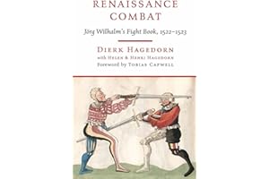Renaissance Combat: Jörg Wilhalm's Fightbook, 1522-1523