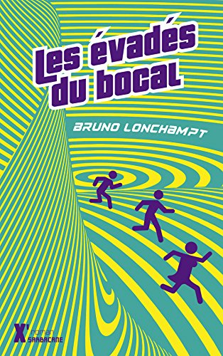 couverture de : Les &eacute;vad&eacute;s du bocal