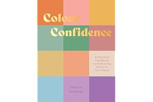 Colour Confidence: A Practical Handbook to Embracing Colour in Your Home