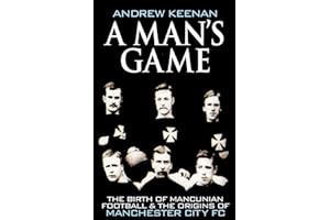 A Man's Game: The Origins of Manchester City Football Club