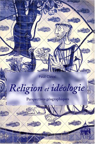 Télécharger Religion et idéologie : Perspectives géographiques Gratuit