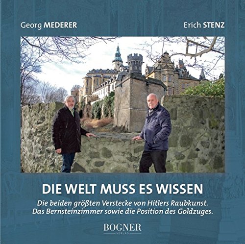 DIE WELT MUSS ES WISSEN: Die beiden größten Verstecke von Hitlers Raubkunst. Das Bernsteinzimmer sowie die Position des Goldzuges.