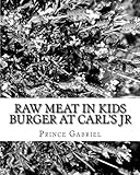 Image de Raw Meat in Kids Burger at CARL'S JR: Is CARL'S JR legally responsible?: Volume 1