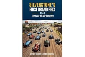 Silverstone's First Grand Prix: 1948 the Race on the Runways