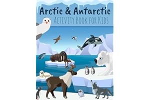 Arctic & Antarctic Activity Book for Kids: Creative Games about Polar Animals like Pinguin, Reindeer, Beer, Wolf, Fox, and Landscapes of the North and ... Arctic Life, Northern Sky, Tundra Creatures