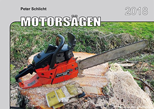Preisvergleich Produktbild Historische Motorsägen, Kalender 2018