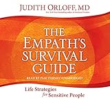 The Empath's Survival Guide: Life Strategies for Sensitive People by Judith Orloff, Pam Tierney