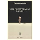 Vite che non sono la mia