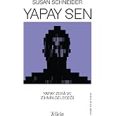 Yapay Sen: Yapay Zeka ve Zihnin Geleceği