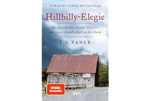Hillbilly-Elegie: Die Geschichte meiner Familie und einer Gesellschaft in der Krise. »Ein mitreißendes, bewegendes, kluges Buch.« Der Spiegel