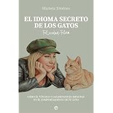 El idioma secreto de los gatos: C&oacute;mo el v&iacute;nculo y las emociones impactan en el comportamiento de tu gato