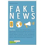 Carlsen Klartext: Fake News: Sachbuch für Jugendliche: Wie man Falschmeldungen in Nachrichten, Politik und Social Media erken