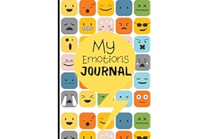My Emotions Journal: Feelings Journal For Kids And Teens - Help Children And Tweens Express Their Emotions - Through Drawing & Writing - Reduce Anxiety, Anger And Depression.