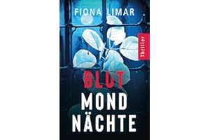 Blutmondnächte: Psychothriller (Psychiatrie-Thriller, Band 3)