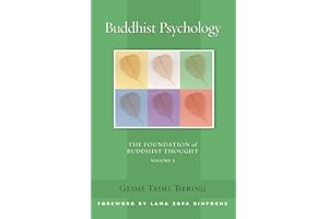 Buddhist Psychology: The Foundation of Buddhist Thought, Volume 3 (Volume 3)