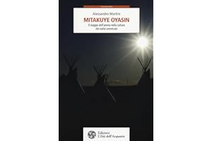 Mitakuye Oyasin. Il viaggio dell'anima nellla cultura dei nativi americani