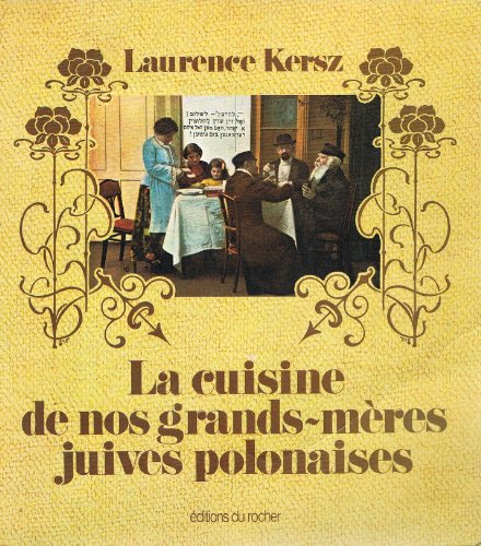 Download La Cuisine de nos grands-mères juives polonaises Download La Cuisine de nos grands-mères juives polonaises