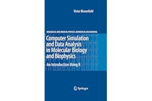 Computer Simulation and Data Analysis in Molecular Biology and Biophysics: An Introduction Using R (Biological and Medical Physics, Biomedical Engineering)