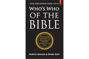 Who's Who of the Bible: Everything You Need To Know About Everyone Named In The Bible