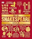 The Shakespeare Book: Big Ideas Simply Explained by 