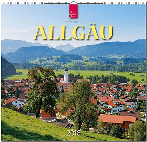 Allgäu 2016: Original Stürtz-Kalender - Mittelformat-Kalender 33 x 31 cm [Spiralbindung]