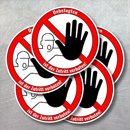 5 Aufkleber "Unbefugten Zutritt verboten" Sticker Ø 9,5cm selbstklebend und witterungsbeständig