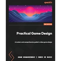 Practical Game Design - Second Edition: A modern and comprehensive ...