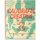 Creative Calligraphy 2. Handbook for lovers of lettering (RUBIO Lettering)