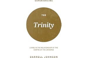Experiencing the Trinity: Living in the Relationship at the Centre of the Universe